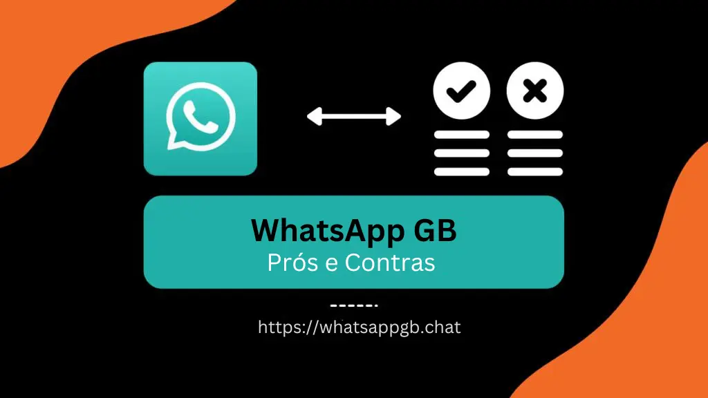 Prós e contras do WhatsApp GB 