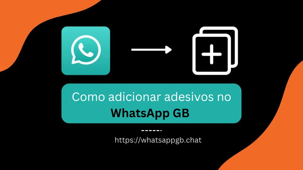 Como adicionar adesivos no WhatsApp GB