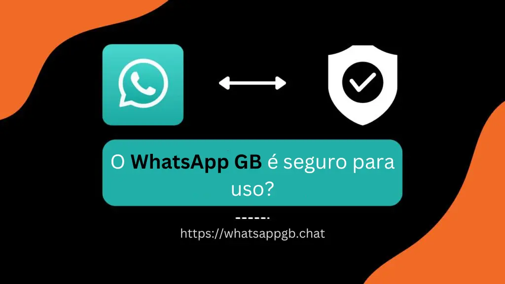 O WhatsApp GB é seguro para uso