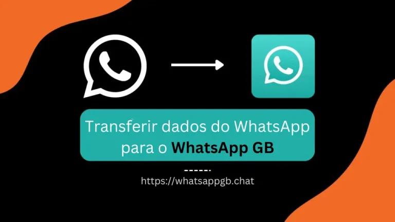 Como transferir dados do WhatsApp para o WhatsApp GB