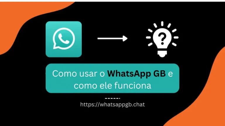 Como usar o WhatsApp GB e como ele funciona