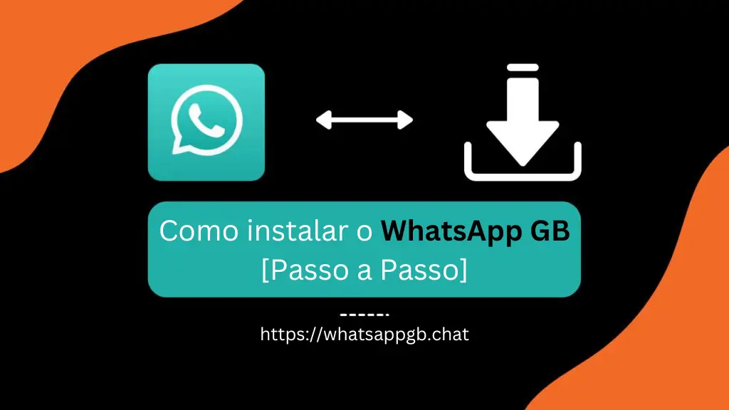 Como instalar o WhatsApp GB [Passo a Passo]