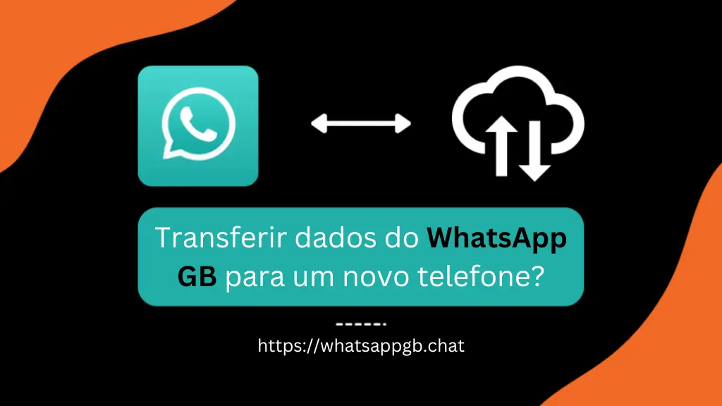 Como transferir os dados do WhatsApp GB para um novo celular